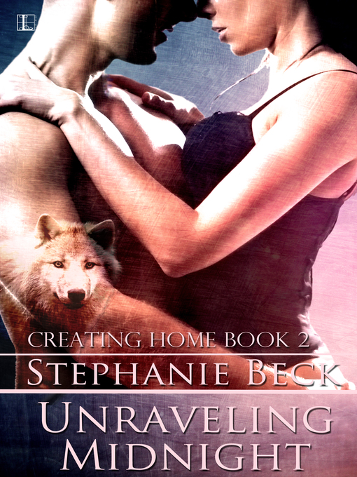 Title details for Unraveling Midnight by Stephanie Beck - Wait list